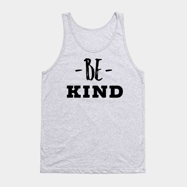 BE KIND Tank Top by Totallytees55